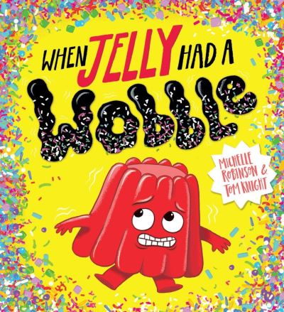 When Jelly Had a Wobble