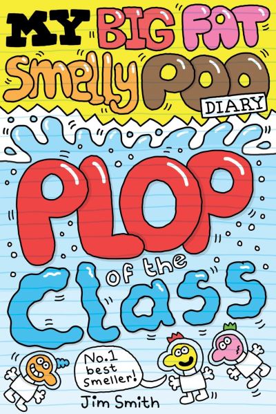 My Big Fat Smelly Poo Diary. Plop of the Class