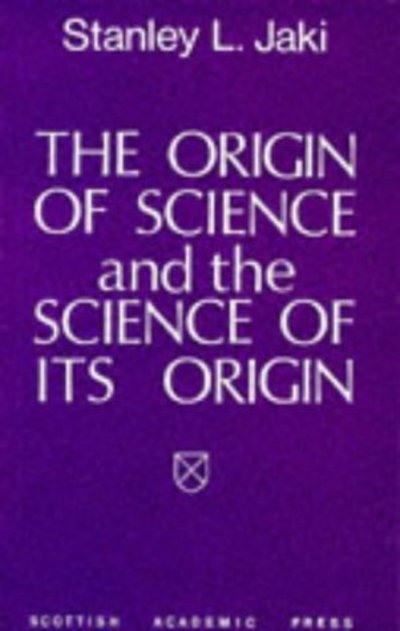 The Origin of Science and the Science of Its Origin