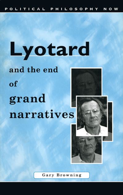 Lyotard and the End of Grand Narratives