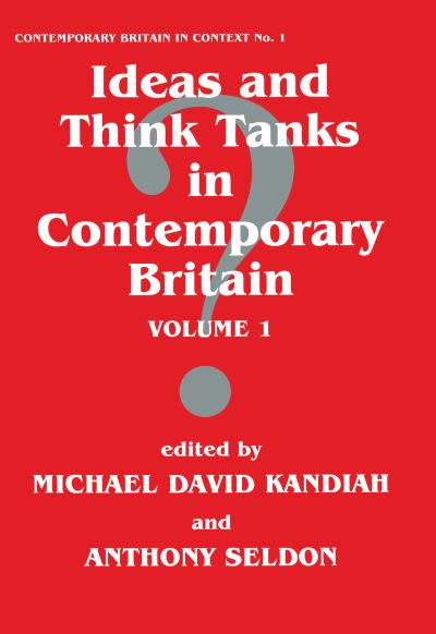 Ideas and Think Tanks in Contemporary Britain