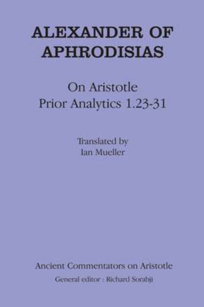 Alexander of Aphrodisias on Aristotle Prior Analytics 1.23-31