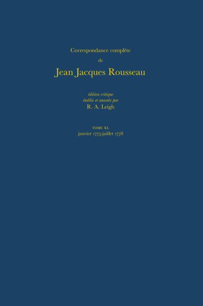 Correspondance Complète De Jean Jacques Rousseau. T.40 Janvier 1775-Juillet 1778
