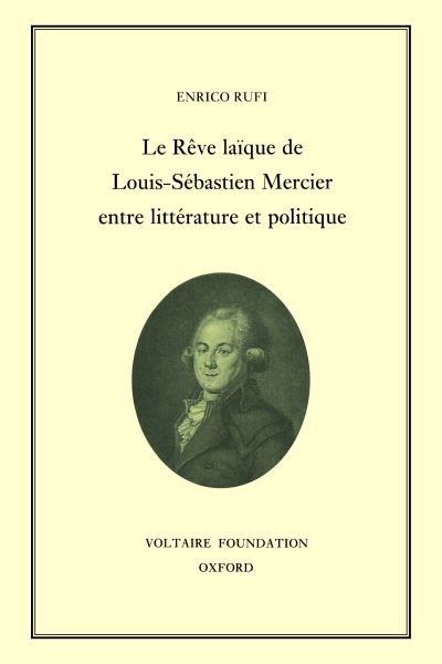 Le Rêve Laïque De Louis-Sébastien Mercier Entre Littérature Et Politique