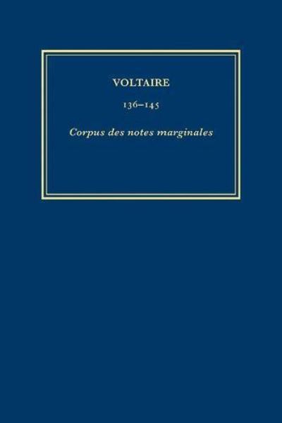 Complete Works of Voltaire. Volume 145 Notes Et Écrits Marginaux Conservés Hors De La Bibliothèque Nationale De Russie