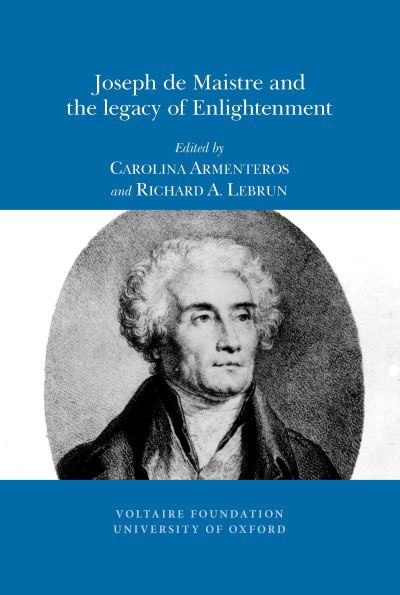 Joseph De Maistre and the Legacy of Enlightenment