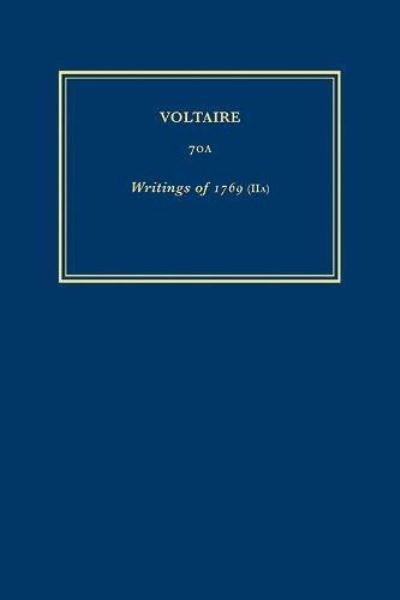Complete Works of Voltaire. Vol. 70A Writings of 1769 (IIA)