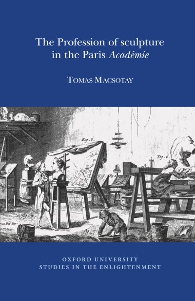 The Profession of Sculpture in the Paris Académie