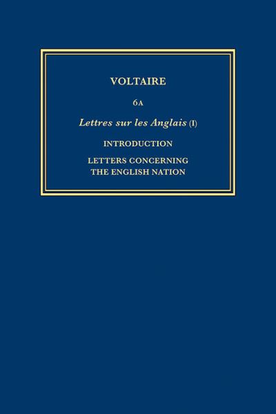 Complete Works of Voltaire. 6A Lettres Sur Les Anglais