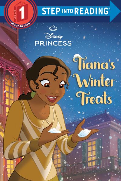 Tiana's Winter Treats (Disney Princess). Step Into Reading(R)(Step 1)