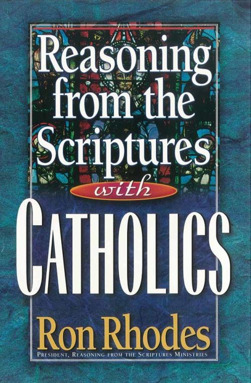 Reasoning from the Scriptures With Catholics