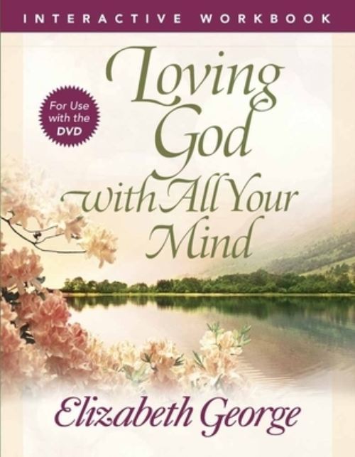 Loving God With All Your Mind Interactive Workbook