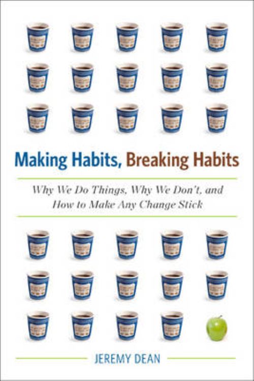 Making Habits, Breaking Habits