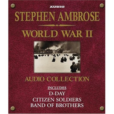 The Stephen Ambrose World War II Audio Collection