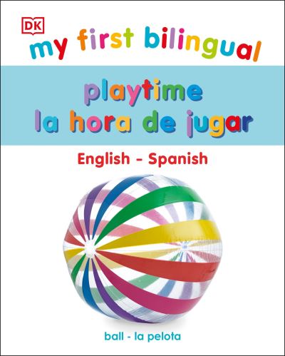 My First Bilingual. Playtime