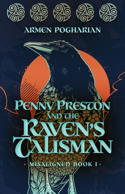 Penny Preston and the Raven's Talisman Volume 1