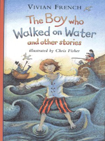The Boy Who Walked on Water and Other Stories