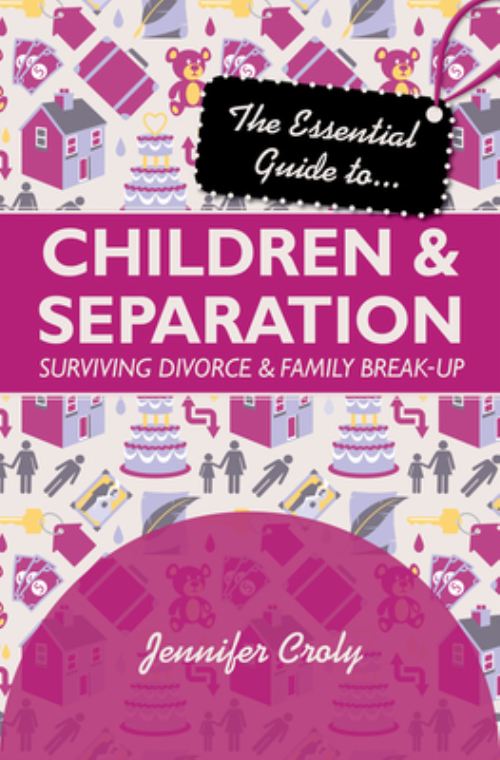 The Essential Guide to ... Children & Separation