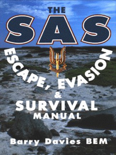 The SAS Escape, Evasion and Survival Manual