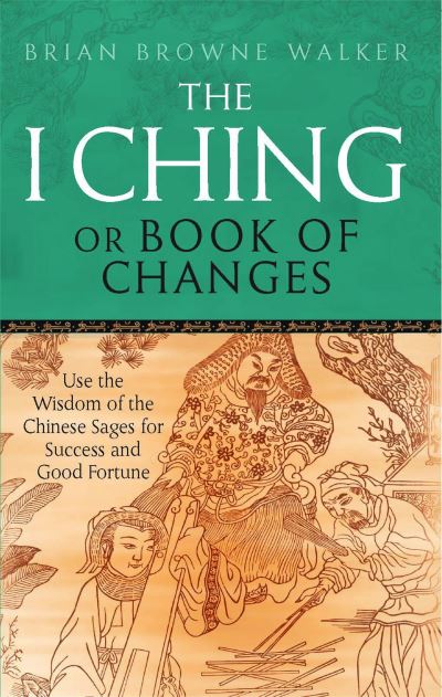 The I Ching, or, Book of Changes