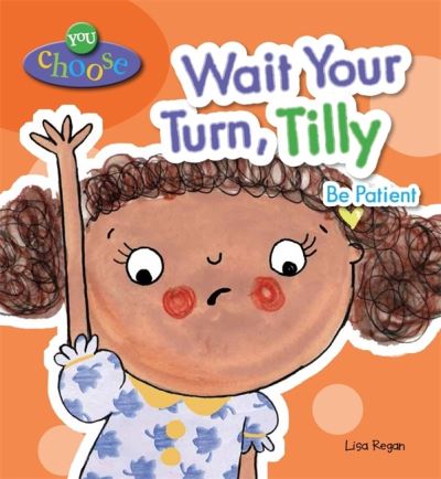 Wait Your Turn, Tilly, Be Patient