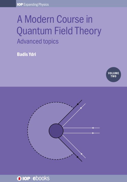 A Modern Course in Quantum Field Theory. Volume 2 Advanced Topics
