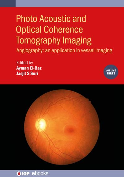 Photo Acoustic and Optical Coherence Tomography Imaging. Volume 3 Angiography, an Application in Vessel Imaging
