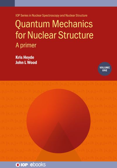 Quantum Mechanics for Nuclear Structure Volume 1