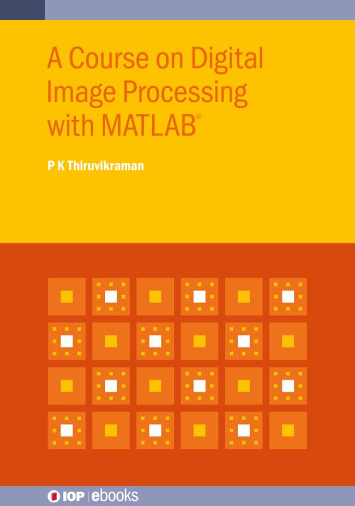 A Course on Digital Image Processing With MATLAB