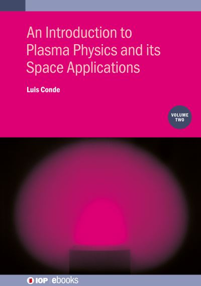 An Introduction to Plasma Physics and Its Space Applications. Volume 2