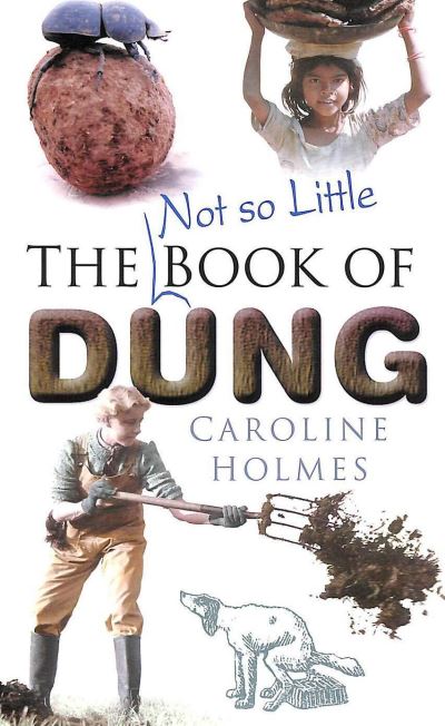 The (Not So Little!) Book of Dung
