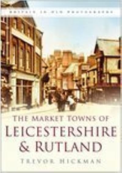The Market Towns of Leicestershire & Rutland