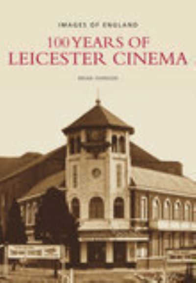 100 Years of Leicester Cinema