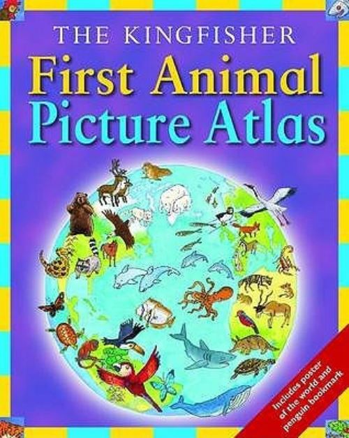 The Kingfisher First Animal Picture Atlas