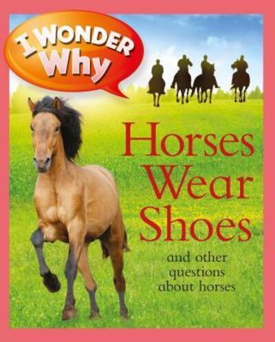 US I Wonder Why Horses Wear Shoes