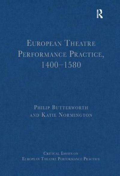 European Theatre Performance Practice 1400-1580