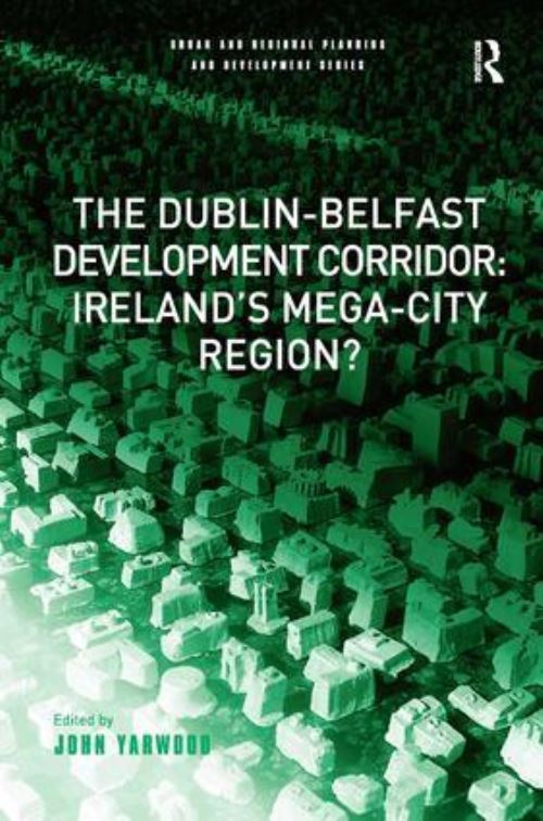 The Dublin-Belfast Development Corridor
