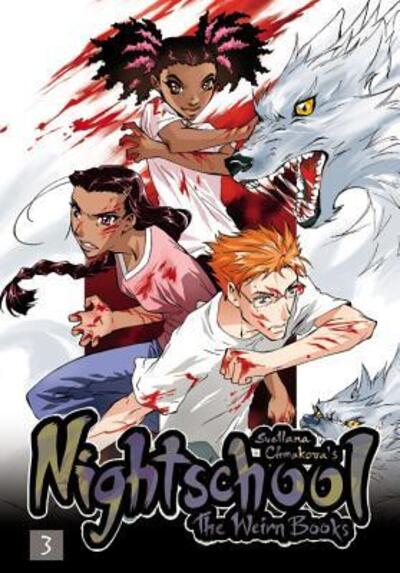 Svetlana Chmakova's Nightschool. Volume Three The Weirn Books
