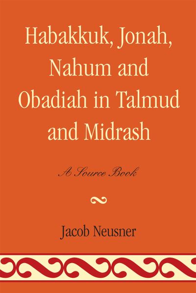 Habakkuk, Jonah, Nahum and Obadiah in Talmud and Midrash