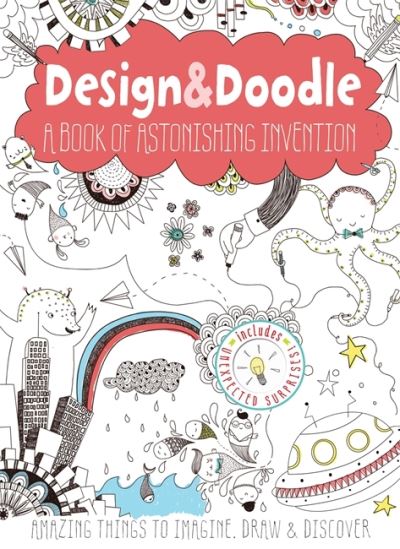 Design & Doodle: A Book of Astonishing Invention
