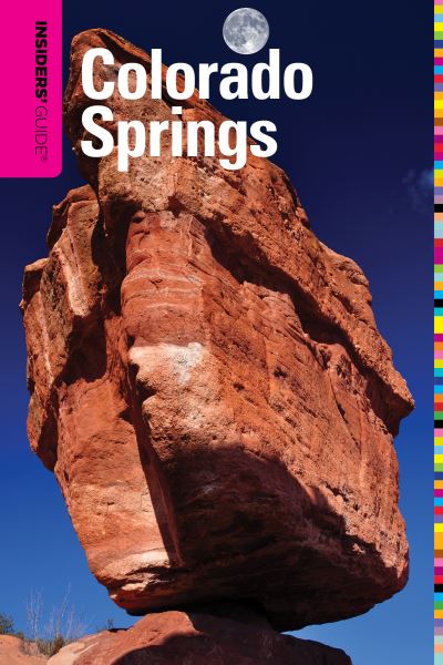 Insiders' Guide¬ to Colorado Springs