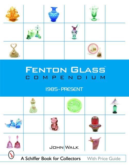 Fenton Glass Compendium, 1985-2001