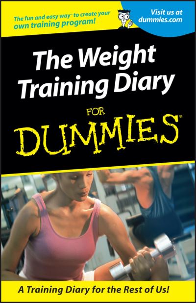 The Weight Training Diary for Dummies