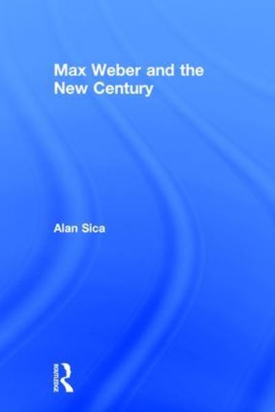 Max Weber & The New Century