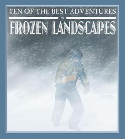 Adventures in Frozen Landscapes