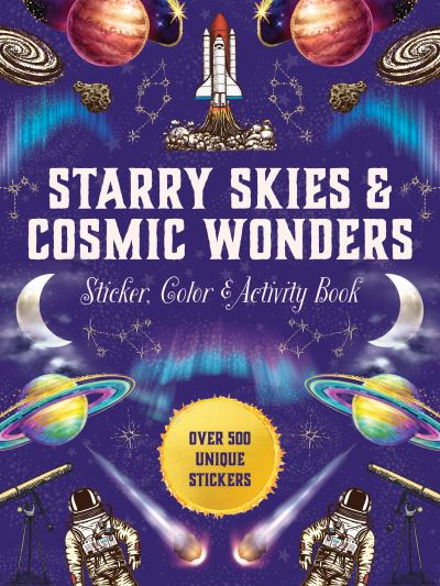 Starry Skies & Cosmic Wonders Sticker, Color & Activity Book