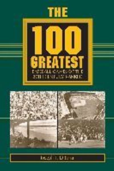 The 100 Greatest Baseball Games of the 20th Century Ranked