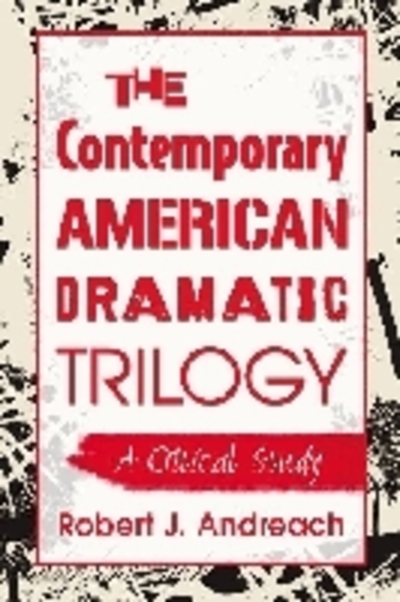 The Contemporary American Dramatic Trilogy