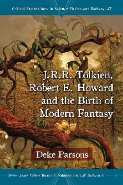 J.R.R. Tolkien, Robert E. Howard and the Birth of Modern Fantasy