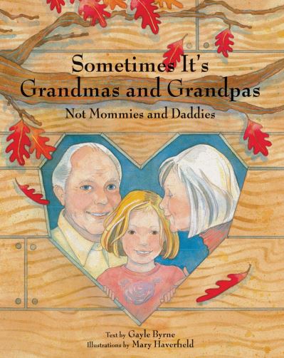 Sometimes It's Grandmas and Grandpas, Not Mommies and Daddies